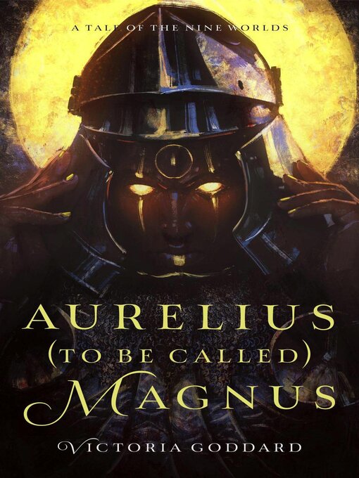Title details for Aurelius (to be called) Magnus by Victoria Goddard - Wait list